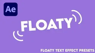 How To Make Floaty Text Effect In After Effects - Free Presets