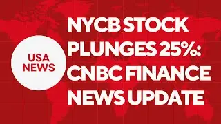 NYCB Stock Plunges 25% Amid Leadership Shake-Up | CNBC Report