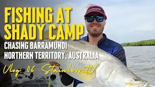 SHADY CAMP, NORTHERN TERRITORY | BARRAMUNDI FISHING | VLOG 06