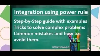Integration Power Rule: Step-by-Step Guide with Examples | Tips, Tricks & Practice Problems