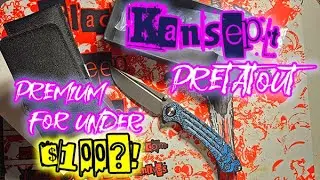 Kansept Pretatout - A Premium Knife Under $100!?