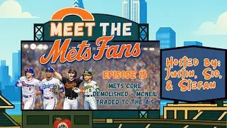 Episode 15: Mets Core Demolished - McNeil Traded to the A&rsquo;s