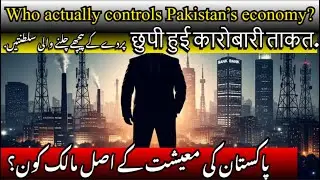 Who Really Runs Pakistan&rsquo;s Economy? | Asli Power Kaun Hai?  Behind the Scenes of Pakistan Economy