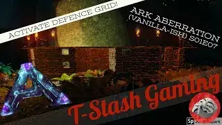 Defence Grid, Activate! | Ark Aberration (Vanilla-ish) S01E07