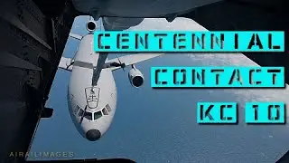 Operation Centennial Contact KC-10 Aerial Refueling; KC-135; Travis AFB