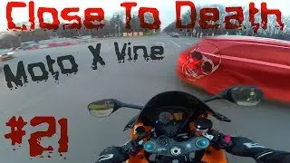 Moto X Vine #21 Close To Death