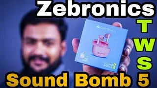 Zebronics ZEB Sound BOMB 5 TWS Earbuds | Best TWS Earbuds Under 1000  | In Hindi