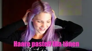 Haare pastell lila t&ouml;nen I Mein LETZTES VIDEO !