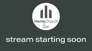 Home Church ll INTRO