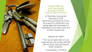 Gospel meeting with John Grubb 7 Keys to Spiritual Maturity