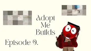 Adopt Me Build Episode 9