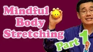 Mindful Body Stretching (Part 1)