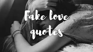 💔Fake love quotes👿💔||#quotes||#fakelove||