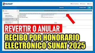 ¿Cómo revertir o anular un recibo por honorario electrónico 2025 - SUNAT?