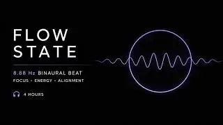 📡 Flow State | 4-Hour 8.88 Hz Binaural Beat for Infinite Energy, Focus & Alignment