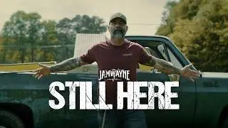 JamWayne - Still Here (Official Video)