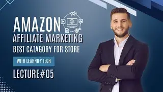 Amazon Affiliate Marketing Lecture#05 | Best Catagory For Amazon | Amazon Se Earning Start kro