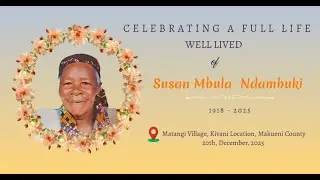 Celebrating a full Life Well Lived of Susan Mbula Ndambuki