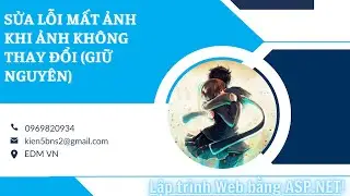 ASP .NET -TX2.3 -  Sửa Lỗi Mất Ảnh Khi Ảnh Không Thay Đổi - HaUi