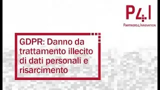 GDPR: Danno da trattamento illecito di dati personali e risarcimento