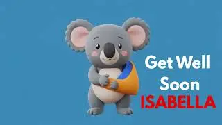 Get Well Soon, Isabella - Find Your Name & Share a Get Well Soon Song.