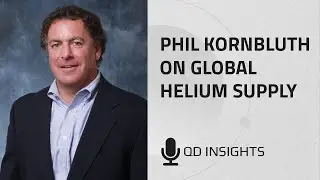 QD Insights: Phil Kornbluth on Global Helium Supply