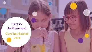 Învață Franceză pentru Copii - Lecția 66 - Cum ne răcorim vara în limba franceză