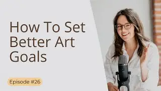 How To Set Better Art Goals - Brush Work # 26