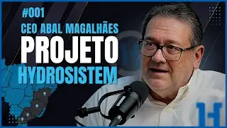 [HYDROCAST #001] PROJETO HYDROSISTEM NO BRASIL &ndash; CEO ABAL MAGALH&Atilde;ES