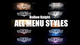 Hollow Knight- All Main Menu Styles