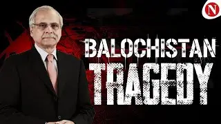 Balochistan Tragedy | Explained by Zahid Hussain | Narratives