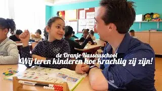 Wij leren kinderen hoe krachtig zij zijn! || De Oranje Nassauschool