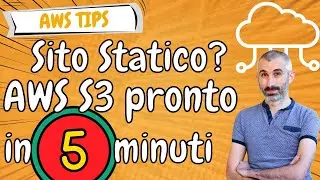 Sito Statico? AWS S3 Website: Setup in 5 Minuti