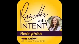 #18: Finding Faith &mdash; with Pam Walker of One Relationship Coaching
