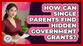 How Can Single Parents Find Hidden Government Grants? - Single Parent Support Hub