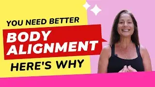 Why Body Alignment is Important: Reduce Pain and Elevate Performance