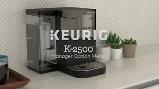 Keurig K 2500 Coffee Maker How to  Access the Manager Menu
