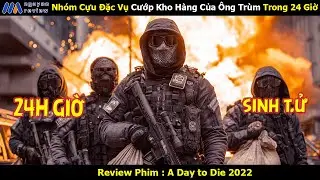 [Review Phim] Nhóm Cựu Đặc Vụ Cướp Kho Hàng Của Ông Trùm Trong 24 Giờ