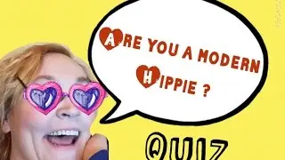 Are you a modern day hippie?- QUIZ!