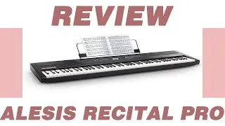Alesis Recital Pro Digital Piano REVIEW 2018 (P2)