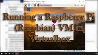 Running a Raspberry Pi (Raspbian) VM in Virtualbox