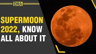 Supermoon 2022: Biggest moon of this year will be visible on July 13, know all about it
