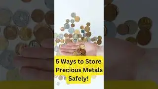 5 Ways to Store Your Precious Metals Safely!