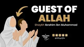 The Pilgrims of Hajj and Umrah are the guests of Allah | Shaykh Ibrahim ibn Muhammad