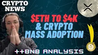 CRYPTO NEWS - Crypto Mass Adoption; Eth to $4k?; BNB analysis; Turkish exchange rug pull and more