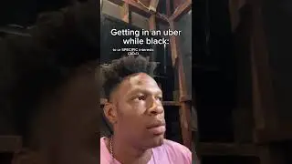 Getting in an uber while black #relatable #uber #black
