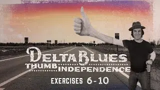Learn Blues Guitar Fingerpicking: Thumb Independence Exercises 6-10