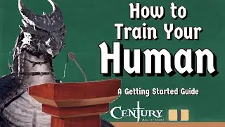How To Train Your Human - Century: Age of Ashes - Getting Started Guide
