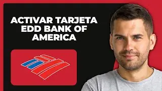 C&oacute;mo Activar la Tarjeta EDD de Bank of America (2025)