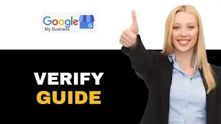 How To Verify Google My Business 2025